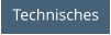 Technisches